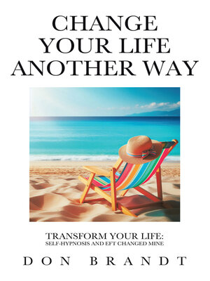 cover image of Change Your Life Another Way